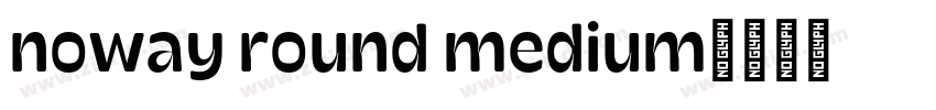 noway round medium字体转换